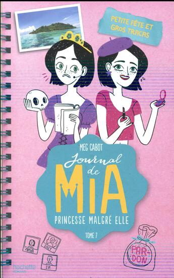 Couverture du livre « Journal de Mia ; princesse malgré elle T.7 ; petite fête et gros tracas » de Meg Cabot aux éditions Hachette Romans