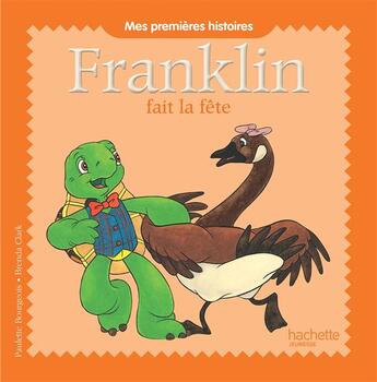 Couverture du livre « Franklin fait la fête » de Paulette Bourgeois et Clark Brenda aux éditions Hachette Jeunesse