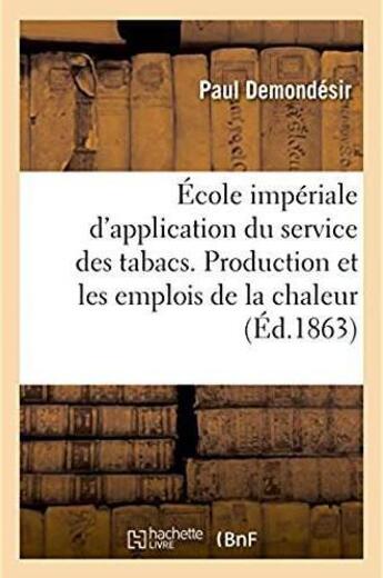 Couverture du livre « Ecole imperiale d'application du service des tabacs - cours sur la production et les emplois de la c » de Demondesir aux éditions Hachette Bnf