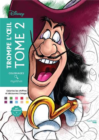 Couverture du livre « Coloriages mystères Disney trompe l'oeil Tome 2 ; coloriez et découvrez un nouveau personnage » de Alexandre Karam aux éditions Hachette Pratique