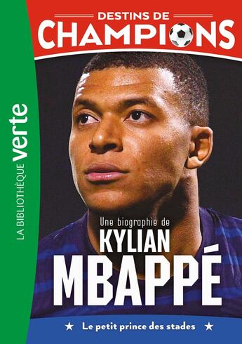 Couverture du livre « Destins de champions Tome 1 : une biographie de Kylian Mbappé » de Cyril Collot et Luca Caioli aux éditions Hachette Jeunesse