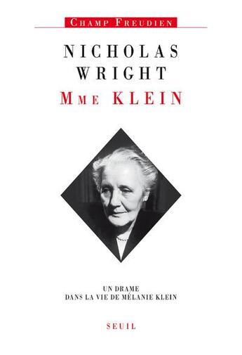 Couverture du livre « Madame Klein ; un drame dans la vie de Melanie Klein » de Nicholas Wright aux éditions Seuil