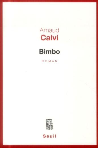 Couverture du livre « Bimbo » de Arnaud Calvi aux éditions Seuil