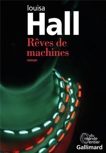 Couverture du livre « Rêves de machines » de Louisa Hall aux éditions Gallimard