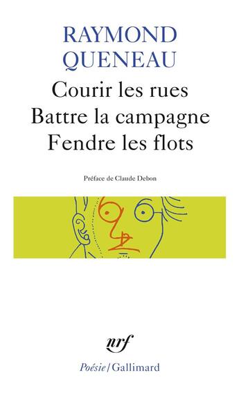 Couverture du livre « Courir les rues - battre la campagne - fendre les flots » de Raymond Queneau aux éditions Gallimard