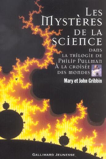 Couverture du livre « Les mystères de la science dans la trilogie de Philip Pullmann, à la croisée des mondes » de Mary Gribbin et John Gribbin aux éditions Gallimard-jeunesse