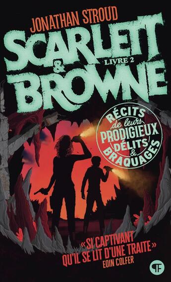 Couverture du livre « Scarlett & Browne Tome 2 : Récits de leurs incroyables exploits et crimes » de Jonathan Stroud aux éditions Gallimard-jeunesse