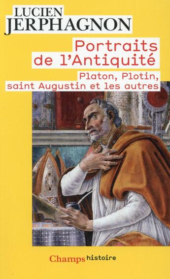 Couverture du livre « Portraits de l'antiquité ; Platon, Plotin, Saint Augustin et les autes » de Lucien Jerphagnon aux éditions Flammarion