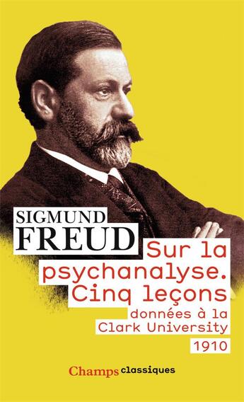 Couverture du livre « Sur la psychanalyse ; cinq leçons données à la Clark University 1910 » de Freud Sigmund aux éditions Flammarion