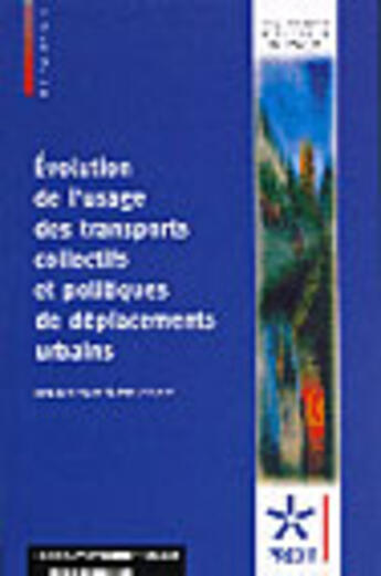 Couverture du livre « Evolution de l'usage des transports collectifs et politiques de deplacements u » de  aux éditions Documentation Francaise