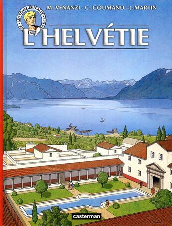 Couverture du livre « Les voyages d'Alix : l'helvétie » de Venanzi et Martin et Goumand aux éditions Casterman