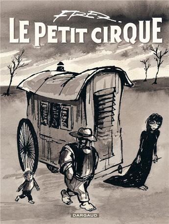 Couverture du livre « Le petit cirque » de Fred aux éditions Dargaud