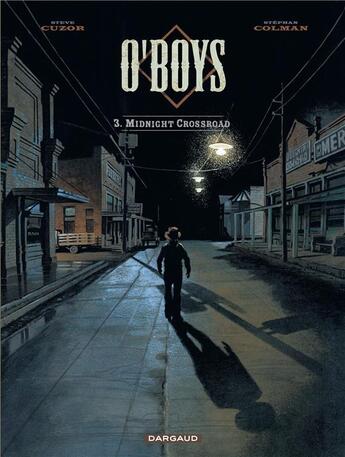 Couverture du livre « O'Boys Tome 3 : midnight crossroad » de Steve Cuzor et Stephane Colman aux éditions Dargaud
