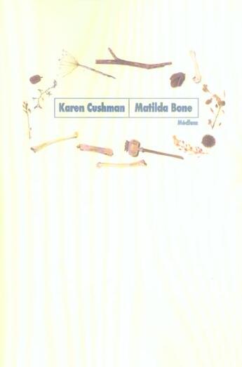 Couverture du livre « Matilda bone » de Cushman Karen / Miss aux éditions Ecole Des Loisirs