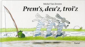 Couverture du livre « Prem's, deu'z et troi'z » de Michel Van Zeveren aux éditions Ecole Des Loisirs