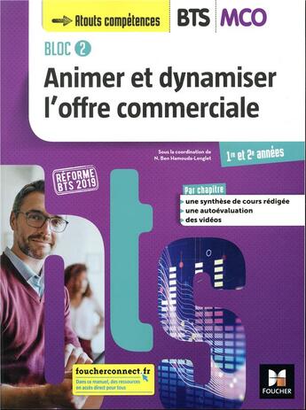 Couverture du livre « Bloc 2 ; animer et dynamiser l'offre commerciale ; BTS MCO ; 1re et 2e années ; manuel de l'élève » de Nadia Ben Hamouda-Lenglet et Jean-Patrick Augeard et Caroline Baud et Myriam Fos aux éditions Foucher