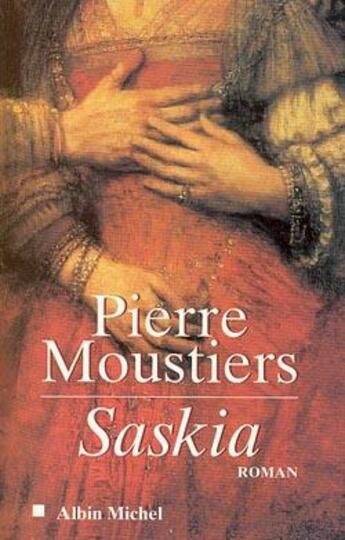 Couverture du livre « Saskia » de Pierre Moustiers aux éditions Albin Michel