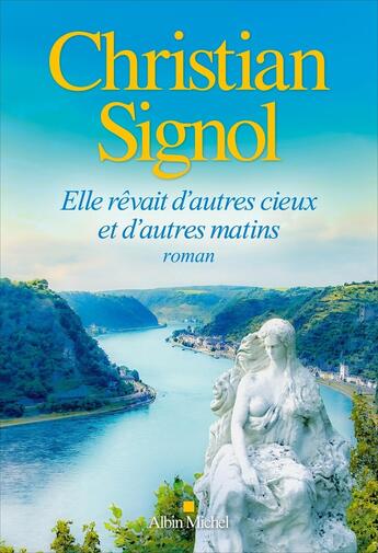 Couverture du livre « Elle rêvait d'autres cieux et d'autres matins » de Christian Signol aux éditions Albin Michel