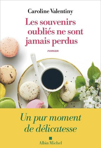 Couverture du livre « Les Souvenirs oubliés ne sont jamais perdus » de Caroline Valentiny aux éditions Albin Michel