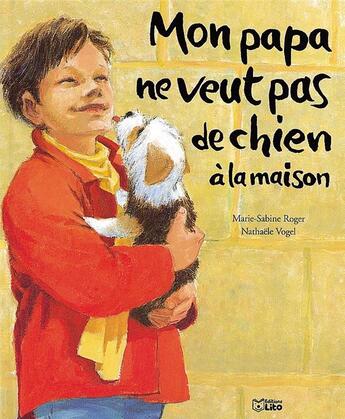 Couverture du livre « Mon papa ne veut pas de chien » de  aux éditions Lito