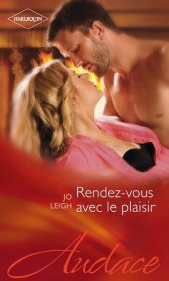 Couverture du livre « Rendez-vous avec le plaisir » de Jo Leigh aux éditions Harlequin