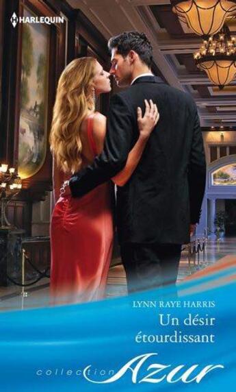 Couverture du livre « Un désir etourdissant » de Lynn Raye Harris aux éditions Harlequin