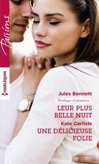 Couverture du livre « Leur plus belle nuit ; une délicieuse folie » de Kate Carlisle et Jules Bennett aux éditions Harlequin