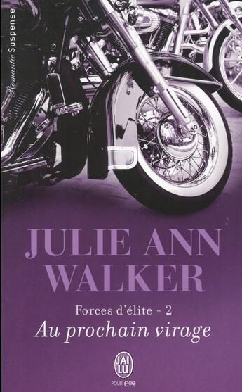 Couverture du livre « Forces d'élite Tome 2 : au prochain virage » de Julie Ann Walker aux éditions J'ai Lu