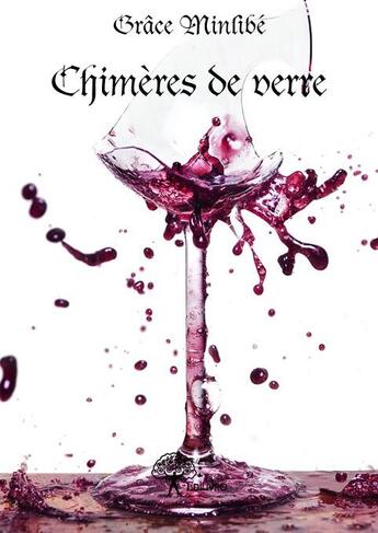 Couverture du livre « Chimères de verre » de Grace Minlibe aux éditions Edilivre