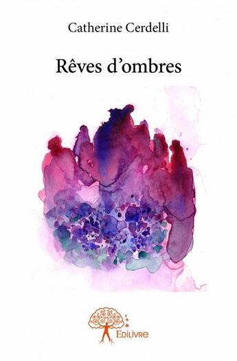 Couverture du livre « Rêves d'ombres » de Catherine Cerdelli aux éditions Edilivre