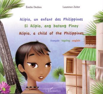 Couverture du livre « Alipio, un enfant des Philippines » de Emilie Dedieu et Laurence Zeiter aux éditions L'harmattan