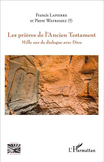 Couverture du livre « Les prières de l'Ancien Testament ; mille ans de dialogue avec Dieu » de Francis Lapierre et Pierre Watremez aux éditions L'harmattan