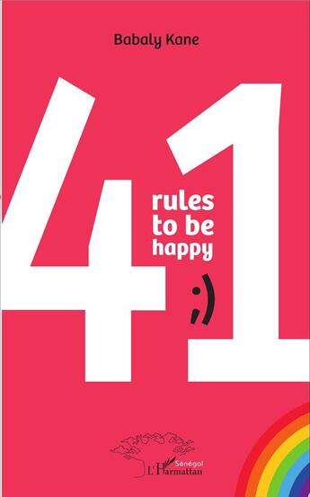 Couverture du livre « 41 rules to be happy » de Babaly Kane aux éditions L'harmattan