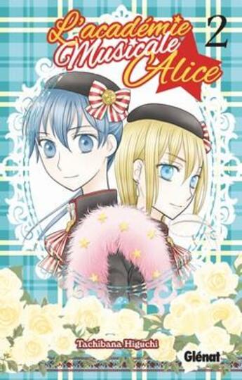 Couverture du livre « L'académie musicale Alice Tome 2 » de Tachibana Higuchi aux éditions Glenat