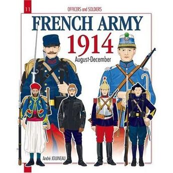 Couverture du livre « 1914 french army t.1 » de Andre Jouineau aux éditions Histoire Et Collections