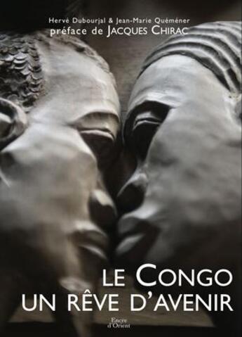 Couverture du livre « Le Congo un rêve d'avenir » de Jean-Marie Quemener et Herve Dubourjal aux éditions Erick Bonnier