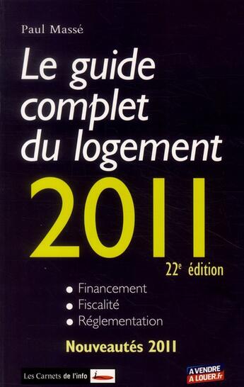 Couverture du livre « Guide complet du logement (édition 2011) » de Masse/Paul aux éditions Carnets De L'info