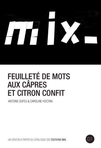 Couverture du livre « Feuilleté de mots aux câpres et citron confit » de Caroline Hoctan et Antoine Dufeu aux éditions D-fiction