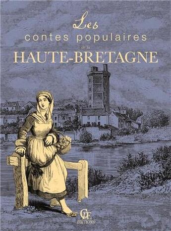 Couverture du livre « Les contes populaires de la Haute-Bretagne » de Paul Sébillot et Marie-Edmee Vaugeois aux éditions Communication Presse Edition