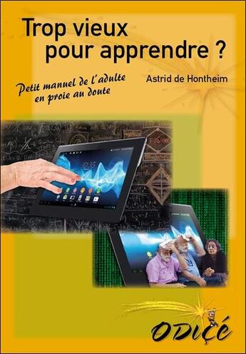 Couverture du livre « Trop vieux pour apprendre ? » de Astrid De Hontheim aux éditions Odice