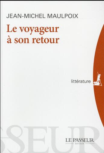 Couverture du livre « Le voyageur à son retour » de Jean-Michel Maulpoix aux éditions Le Passeur