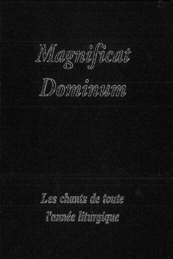 Couverture du livre « Magnificat Dominum : Les chants de toute l'année liturgique » de Bernard Lorber aux éditions Sainte Madeleine