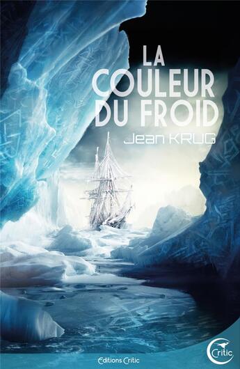 Couverture du livre « La couleur du froid » de Jean Krug et Heidi Sevestre aux éditions Critic