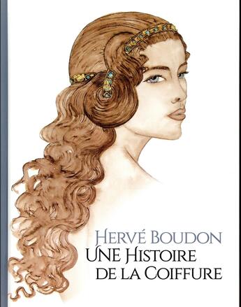 Couverture du livre « Une histoire de la coiffure » de Herve Boudon aux éditions Tohu-bohu