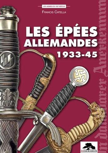 Couverture du livre « Les épées allemandes 1933-45 » de Francis Catella aux éditions Regi Arm