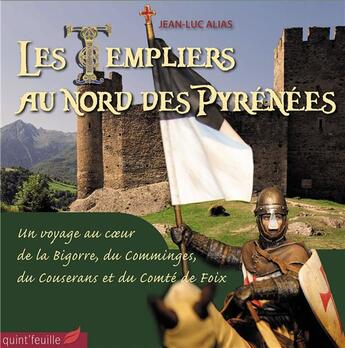 Couverture du livre « Les templiers au nord des Pyrénées » de Jean-Luc Alias aux éditions Quint Feuille