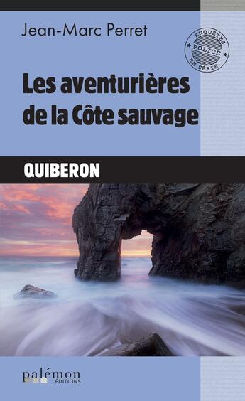 Couverture du livre « Les aventurières de la Côte sauvage » de Jean-Marc Perret aux éditions Palemon