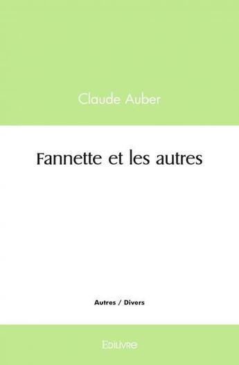 Couverture du livre « Fannette et les autres » de Claude Auber aux éditions Edilivre