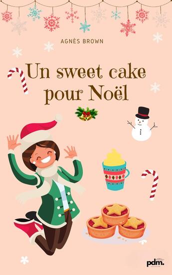 Couverture du livre « Un sweet cake pour Noël » de Agnes Brown aux éditions Pdm Collection