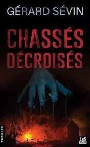 Couverture du livre « Chassés décroisés » de Gerard Sevin aux éditions Lbs